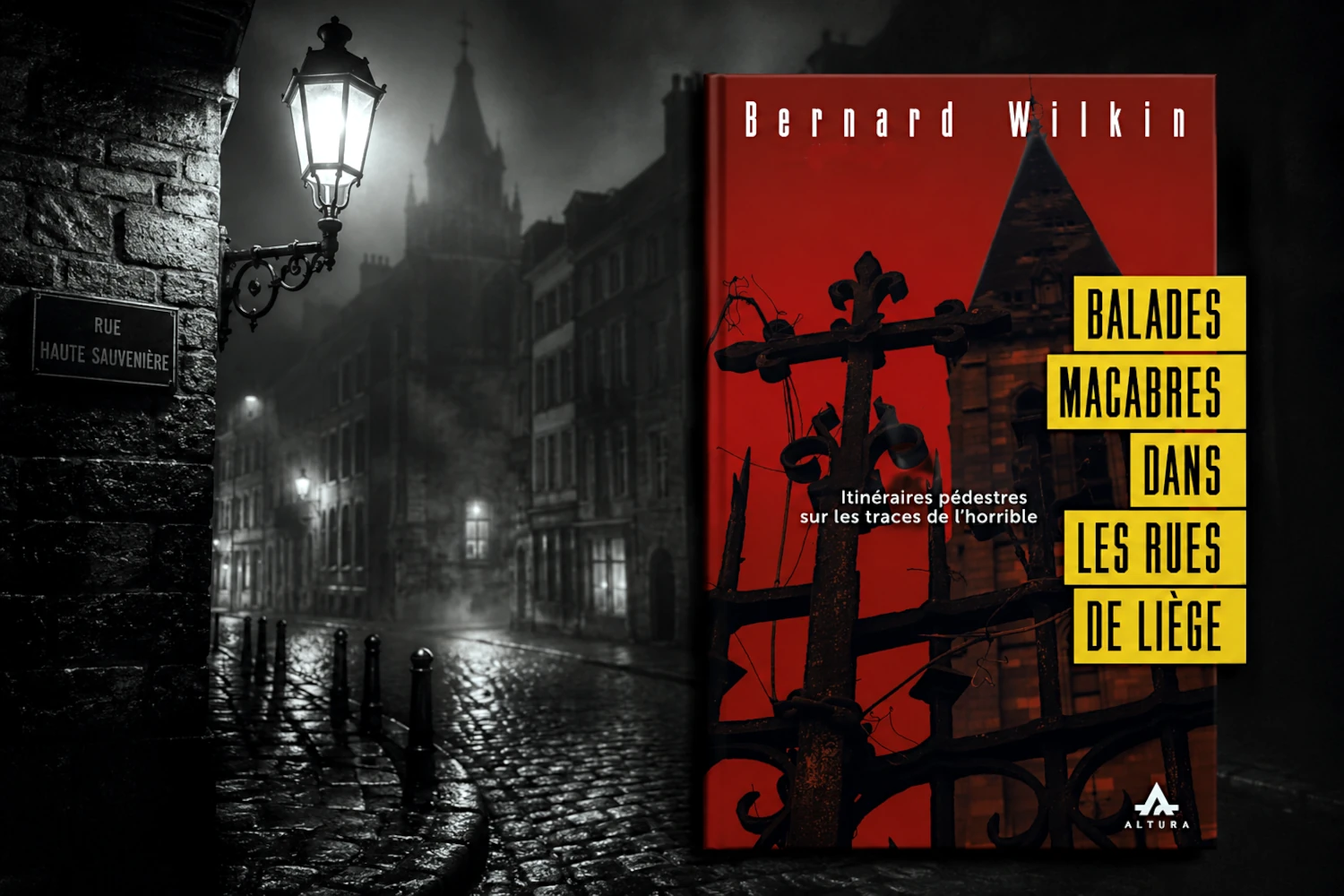 « Balades macabres dans les rues de Liège » de Bernard Wilkin