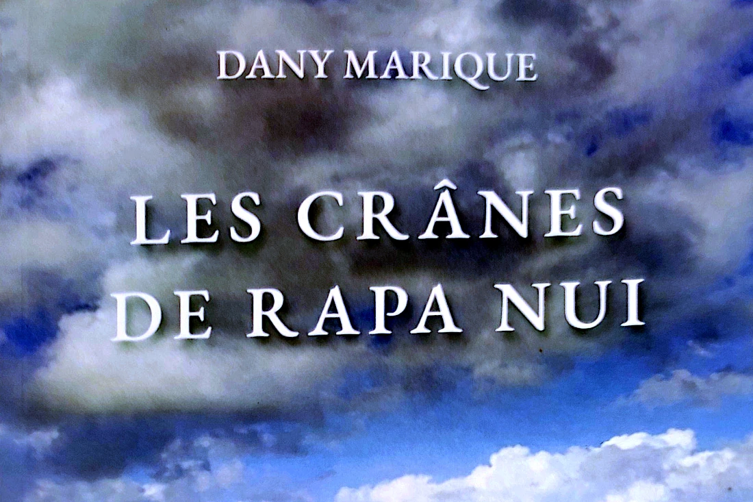Les Crânes de Rapa Nui, le nouveau roman de Dany Marique