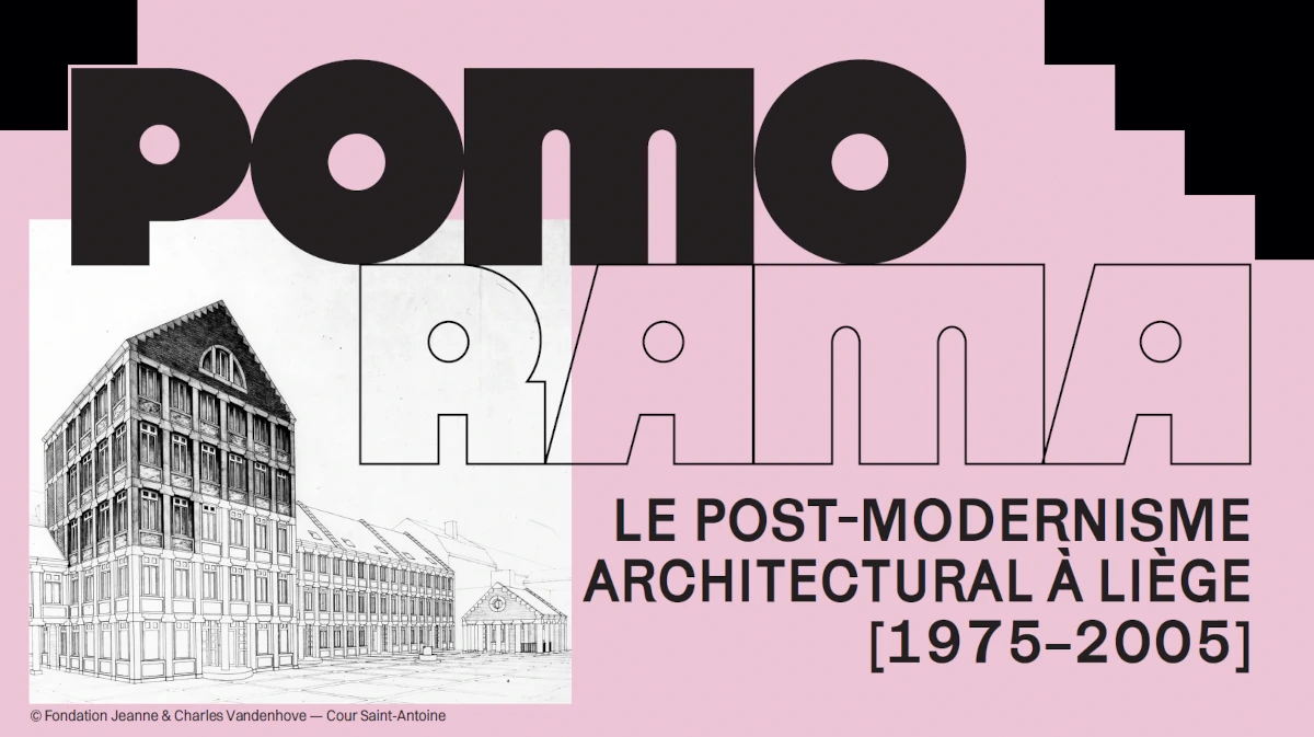 Exposition POMORAMA : le post-modernisme architectural à Liège
